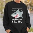 Sharks Will Kill You Funny Fun Emoji Stuff Gift Sweatshirt Gifts for Him