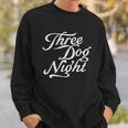 Three Dog Nights Sweatshirt Gifts for Him