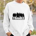 The Chosen Trouble Sweatshirt Gifts for Him