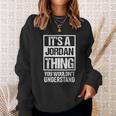 It Is A Jordan Thing You Wouldnt Understand Sweatshirt Gifts for Her