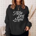 Three Dog Nights Sweatshirt Gifts for Her