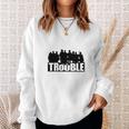 The Chosen Trouble Sweatshirt Gifts for Her