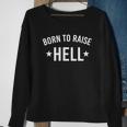 Born To Raise Hell Sweatshirt Gifts for Old Women