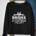 The Bronx Where My Story Begins Shirt - Mens T-Shirt Sweatshirt Gifts for Old Women