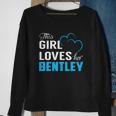 This Girl Loves Her Bentley Name Shirts Sweatshirt Gifts for Old Women