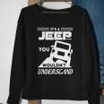 Its A Jeep ThingShirt You Wouldnt Understand Sweatshirt Gifts for Old Women