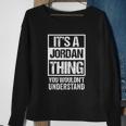 It Is A Jordan Thing You Wouldnt Understand Sweatshirt Gifts for Old Women