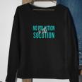 No Pollution Is The Solution Anti Climate Change Sweatshirt Gifts for Old Women