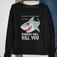 Sharks Will Kill You Funny Fun Emoji Stuff Gift Sweatshirt Gifts for Old Women