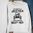 Jeep If Shes A Jeeper You Should Keep Her Sweatshirt Gifts for Old Women