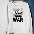 Make Mud Not War - Jeep Xj Sweatshirt Gifts for Old Women