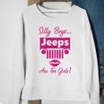 Silly Boys Jeeps Are For Girls Jeep Shirt Sweatshirt Gifts for Old Women