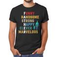 Funny Handsome Strong Happy Clever Marvelous For Father Men T-Shirt