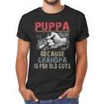 Puppa Because Grandpa Old Guys Men T-Shirt