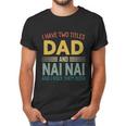 I Have Two Titles Dad And Nai Nai Vintage Fathers Day Men T-Shirt