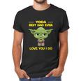 Yoda Best Dad Ever Love You I Do Men T-Shirt