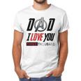 Dad I Love You 3000 Three Thousand Men T-Shirt