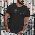 Funny Dilf Life Dad Humor Men T-Shirt