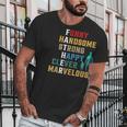 Funny Handsome Strong Happy Clever Marvelous For Father Men T-Shirt