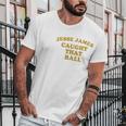 Pittsburgh Dad Jesse James Caught That Ball Men T-Shirt