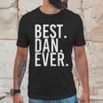 Best Dan Ever Funny Men Fathers Gift Idea Men T-Shirt