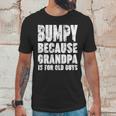 Bumpy Because Grandpa Is For Old Guys Funny Gift Men T-Shirt