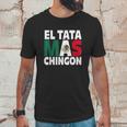 El Tata Mas Chingon Funny Mexican Flag Gift Men T-Shirt