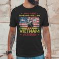 I Was There Sometime I Still Am Vietnam VeteranMen T-Shirt