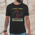 I Was There Sometimes I Still Am Vietnam Veteran Men T-Shirt