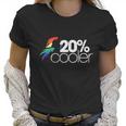 20 Cooler 20 Percent Cooler Cloud My Little Pony Friendship Is Magic Rainbow Dash Women T-Shirt