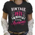 50Th Birthday Gift Vintage 1971 50 Years Of Being Awesome Women T-Shirt