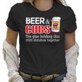 Beer And Cubs The Glue Holding This 2020 Shitshow Together Shirt Women T-Shirt