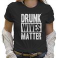 Beopjesk Womens Drunk Wives Matter Women T-Shirt