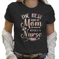 Best Kind Of Mom Raises A Nurse Beautiful Gift For Mom Women T-Shirt