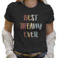 Womens Best Tiffany Ever First Name Gift Women T-Shirt