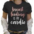 Breastfeeding Is My Cardio Rose Gold Print For Mamas Women T-Shirt