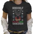 Brodolf The Red Nose Gainzdeer Gym Ugly Christmas Women T-Shirt