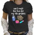 Cant The Love For My Fourth Graders Teacher 2020 Gift Women T-Shirt