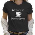 Coffee First Then Mortgages Underwriter Women T-Shirt