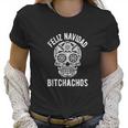 Crazy Dog Womens Feliz Navidad Bitchachos Women T-Shirt