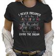 I Never Dreamed Id Be This Crazy Grandma Creative 2022 Gift Women T-Shirt