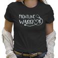 Frontline Warrior Nurse Hero Graphic Women T-Shirt