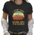 Funny Christian I Dont Have Enough Faith To Be An Atheist Women T-Shirt