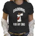 Funny Dabbing Jesus For My Sins Gift Item Women T-Shirt