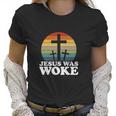 Funny Liberal Christian Democrat Jesus Was Woke Women T-Shirt