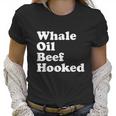 Funny Whale Oil Beef Hooked Women T-Shirt