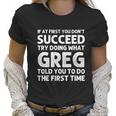 Greg Gift Name Personalized Birthday Funny Christmas Joke Gift Women T-Shirt