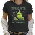 Grinch Touch My Coffee I Will Slap You So Hard Women T-Shirt