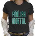 Haunted Mansion Foolish Mortal Women T-Shirt