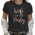 Its Your Day Clothing Rose Gold Wife Of The Party Or The Party Bride Bridesmaid Women T-Shirt